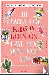DuTerroil, Dana, Fincham, Joni - 111 Places for Kids in Houston That You Must Not Miss