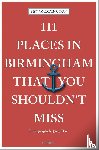 Waddington, Ben - 111 Places in Birmingham That You Shouldn't Miss