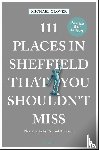 Glover, Michael - 111 Places in Sheffield That You Shouldn't Miss