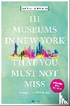 Lubovich, Wendy - 111 Museums in New York That You Must Not Miss