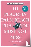 Wood Egitto, Cristyle - 111 Places in Palm Beach That You Must Not Miss