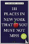 Elikann, Jo-Anne, Lusk, Susan - 111 Places in New York That You Must Not Miss