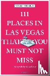 Jervis, Mackenzie - 111 Places in Las Vegas That You Must Not Miss