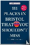 Booth, Martin - 111 Places in Bristol That You Shouldn't Miss