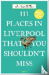 Figueiredo, Peter de, Treuherz, Julian - 111 Places in Liverpool That You Shouldn't Miss