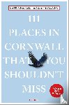 Neil, Catriona, Spalding, Adrian - 111 Places in Cornwall That You Shouldn't Miss