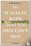 Booth, Martin - 111 Places in Bath That You Shouldn't Miss