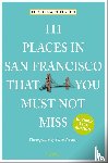 Peterson, Floriana - 111 Places in San Francisco That You Must Not Miss