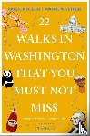 Muller, Paige, Seiger, Andrea - 22 Walks in Washington, DC That You Must Not Miss