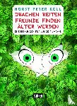 Koll, Horst Peter - Drachen reiten, Freunde finden, Älter werden