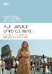  - Aufbruch und Gewalt
