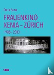 Senn, Doris - Frauenkino Xenia - Zürich