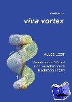 Muller, Gabi - Viva Vortex - Alles lebt - Quanten sind Wirbel sind verschachtelte Ruckkopplungen