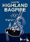 Macleod, Donald - Learn the Highland Bagpipe - first steps for absolute beginners