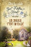 Barksdale, Ellen - Tee? Kaffee? Mord! Ein Mörder steht im Walde