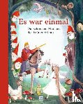 Grimm, Jacob und Wilhelm - Es war einmal - Die schönsten Märchen der Brüder Grimm