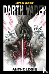 Soule, Charles, Larroca, Salvador, Fiumara, Max, Aaron, Jason - Star Wars: Darth Vader Anthologie