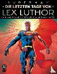 Waid, Mark, Hitch, Bryan - Superman: Die letzten Tage von Lex Luthor