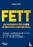 Leitz, Anja - Fett. Das Handbuch für einen optimierten Stoffwechsel