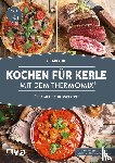 Till, Charly - Kochen für Kerle mit dem Thermomix®