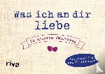 Reinwarth, Alexandra - Was ich an dir liebe - Zu unserem Jahrestag