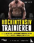 Adelt, Mario - Hochintensiv trainieren - Wie Sie mit HIT, HIIT und intermittierendem Fasten in kurzer Zeit das beste Trainingsergebnis erreichen