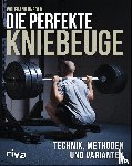 Unsöld, Wolfgang - Die perfekte Kniebeuge