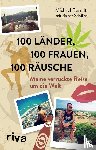 Berndt, Michael, Schäfer, Rainer - 100 Länder, 100 Frauen, 100 Räusche