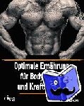 Rauscher, Philipp - Optimale Ernährung für Bodybuilder und Kraftsportler