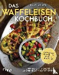 Shumski, Daniel - Das Waffeleisen-Kochbuch