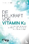 Hirscher, Petra - Die Heilkraft von Vitamin K2