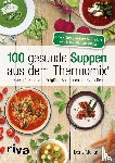 Muliar, Doris - 100 gesunde Suppen aus dem Thermomix®