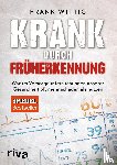 Wittig, Frank - Krank durch Früherkennung