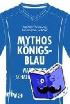 Wiesweg, Raphael, Schäfer, Tim-Bastian - Mythos Königsblau