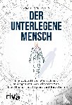 Grunwald, Armin - Der unterlegene Mensch