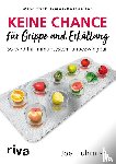 Fuhrman, Joel - Keine Chance für Grippe und Erkältung