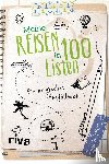  - Meine Reisen in 100 Listen