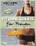 Lauren, Mark, Clark, Joshua - Fit ohne Geräte für Frauen