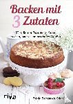 Erdmanska-Kolanczyk, Sylwia - Backen mit 3 Zutaten