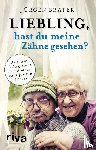 Brater, Jürgen - Liebling, hast du meine Zähne gesehen?