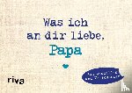 Reinwarth, Alexandra - Was ich an dir liebe, Papa - Miniversion