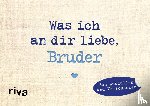 Reinwarth, Alexandra - Was ich an dir liebe, Bruder - Miniversion
