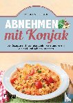 Meiselbach, Bettina - Abnehmen mit Konjak