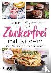 Täufer, Elisa, Eiffler, Loreen - Zuckerfrei mit Kindern