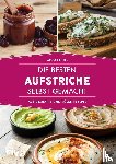 Till, Charly - Die besten Aufstriche selbst gemacht