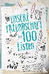  - Unsere Freundschaft in 100 Listen