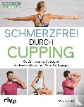 Kiesling, Gabriele - Schmerzfrei durch Cupping