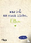 Reinwarth, Alexandra - Was ich an euch liebe, Eltern