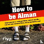  - How to be Alman