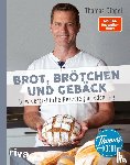 Dippel, Thomas - Thomas kocht: Brot, Brötchen und Gebäck